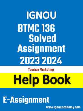 IGNOU BTMC 136 Solved Assignment 2023 2024
